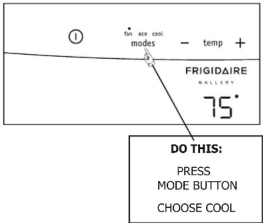 fan eco cool modes - temp + FRIGIDAIRE GALLERY 75° DO THIS: PRESS MODE BUTTON CHOOSE COOL