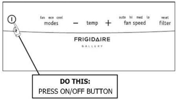 fan eco cool modes - temp + auto hi med lo reset fan speed filter FRIGIDAIRE GALLERY DO THIS: PRESS ON/OFF BUTTON