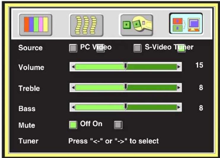 Source PC Video S-Video Tuner Volume 15 Treble 8 Bass 8 Mute Off On Tuner Press "<-" or "->" to select