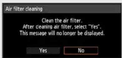 Air filter cleaning Clean the air filter. After cleaning air filter, select "Yes". This message will no longer be displayed. Yes No