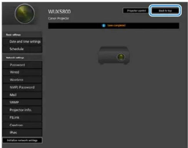 WUX5800 Canon Projector Projector control Back to Top Save completed Basic settings Date and time settings Schedule Network settings Password Wired Wireless NMPJ Password Mail SNMP Projector info. PLink Cavstrom iPiec Initialize network settings