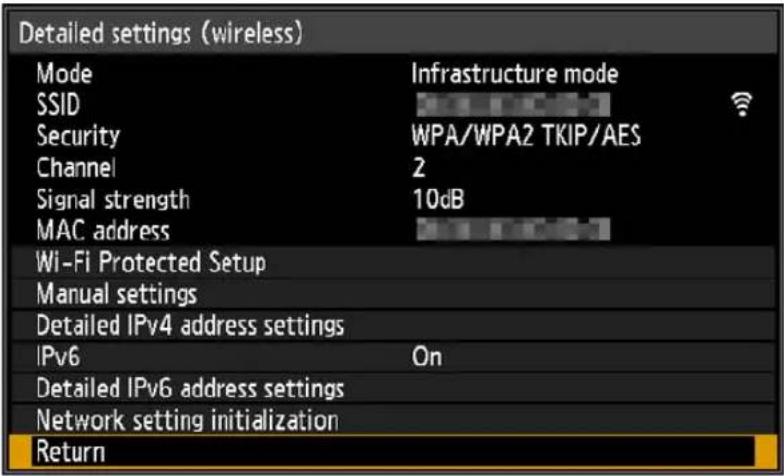 Detailed settings (wireless) Mode Infrastructure mode SSID Security WPA/WPA2 TKIP/AES Channel 2 Signal strength 10dB MAC address Wi-Fi Protected Setup Manual settings Detailed IPv4 address settings IPv6 On Detailed IPv6 address settings Network setting initialization Return
