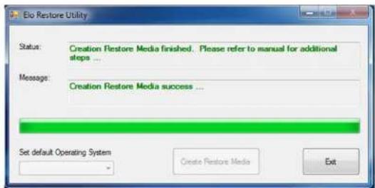 Elo Restore Utility Status: Creation Restore Media finished. Please refer to manual for additional steps ... Message: Creation Restore Media success ... Set default Operating System Create Restore Media Exit