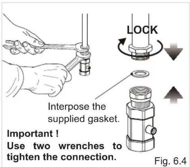 LOCK Interpose the supplied gasket. Important ! Use two wrenches to tighten the connection. Fig. 6.4