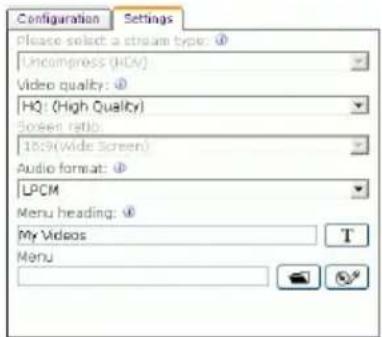 Configuration Settings Please select a stream type: Uncompress (HCA) Video quality: HQ (High Quality) Screen ratio: 1639(Wide Screen) Audio format: LPCM Menu heading: My Videos T Menu