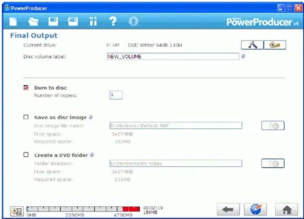PowerProducer Final Output Current drive: F: HP DVD Writer 540b 110H Disc volume label: NEW_VOLUME Burn to disc Number of copies: 1 Save as disc image Disc image file name: D:\MyWorks\Default.RDF Free space: 34279MB Required space: 303MB Create a DVD folder Folder directory: D:\MyWorks\My Video Free…