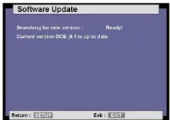 Software Update Searching for new version : Ready! Current version DCB_0.1 is up to date Return : 35V Exit : Exit
