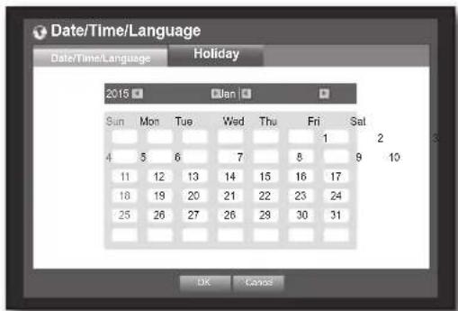 Date/Time/Language Date/Time/Language Holiday 2015 Mon Fri Sat Sun Mon Tue Wed Thu Fri Sat 4 5 6 7 8 9 10 11 12 13 14 15 16 17 18 19 20 21 22 23 24 25 26 27 28 29 30 31 OK Cancel
