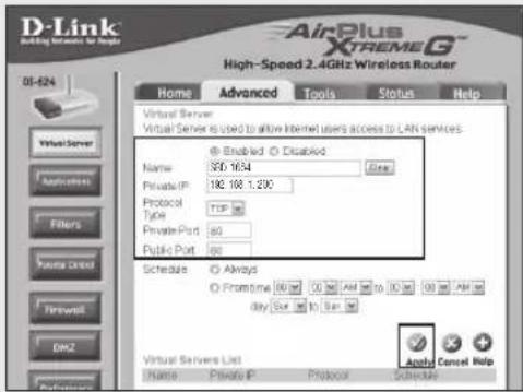 D-Link Building network for Router AirPlus XTMEG High-Speed 2.4GHz Wireless Router 01-024 Home Advanced Tools Status Help Virtual Server Virtual Server is used to allow Internet users access to LAN services ● Enabled ○ Disabled Name 350,1634 Clear Private IP 192,168,1,200 Protocol TCP Tube Private Port 80 Futip Port 60 Schedule ○ Always ○ From time 80% 00% AMI to 100% 00% AMI day Use In Use Virtual Servers List Name Private IP Protocol Security Help Apache Cancel Help