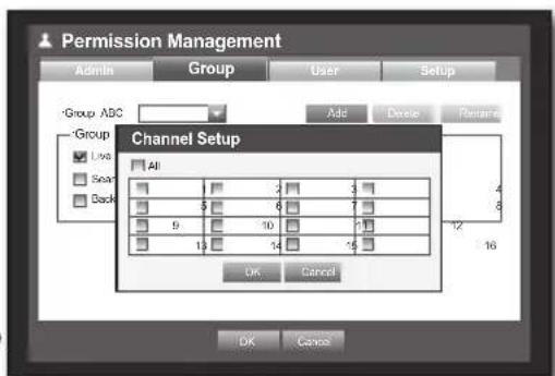 Permission Management Admin Group User Setup Group ABC Add Deselect Rename Group ✓ Use □ Scan □ Back Channel Setup All 1 2 3 5 6 7 9 10 11 13 14 15 OK Cancel DK Cancel