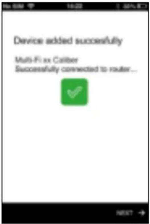 Device added successfully Multi-Fix Caliber Successfully connected to router... NEXT →