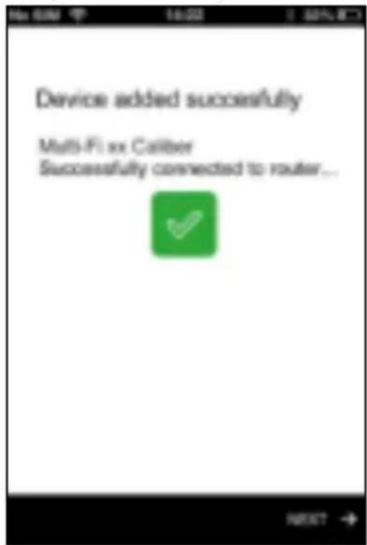 Device added successfully Multi-Fix Caliber Successfully connected to router... NEXT