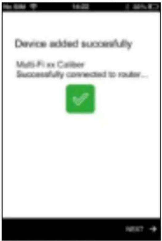Device added successfully Multi-Fix Caliber Successfully connected to router... NEXT →