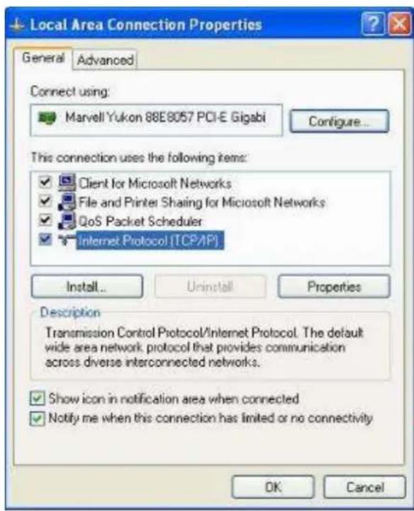 Local Area Connection Properties General Advanced Connect using: Marvell Yukon 88E8057 PCI-E Gigabi Configure... This connection uses the following items: ✓ Client for Microsoft Networks ✓ File and Printer Sharing for Microsoft Networks ✓ QoS Packet Scheduler ✓ Internet Protocol (TCP/IP) Install... Uninstall Properties Description Transmission Control Protocol/Internet Protocol. The default wide area network protocol that provides communication across diverse interconnected networks. ✓ Show icon in notification area when connected ✓ Notify me when this connection has limited or no connectivity OK Cancel