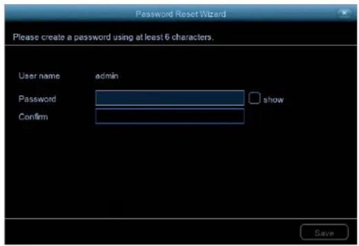 Password Reset Wizard Please create a password using at least 6 characters. User name admin Password □ show Confirm Save