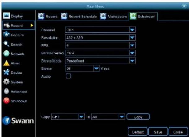 Main Menu Display Record Record Schedule Mainstream Substream Record Capture Search Network Alarm Device System Advanced Shutdown Swann Channel CH1 Resolution 432 x 320 FPS 4 Bitrate Control CBR Bitrate Mode Predefined Bitrate 96 Kbps Audio Copy CH1 To All Copy Default Save Close
