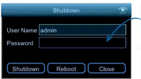 Shutdown User Name admin Password Shutdown Reboot Close