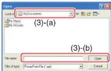 Open Look in My Documents My Files My Pictures (3)-(a) (3)-(b) File name: Open Files of Type: PowerPointFile (*.ppt) Cancel