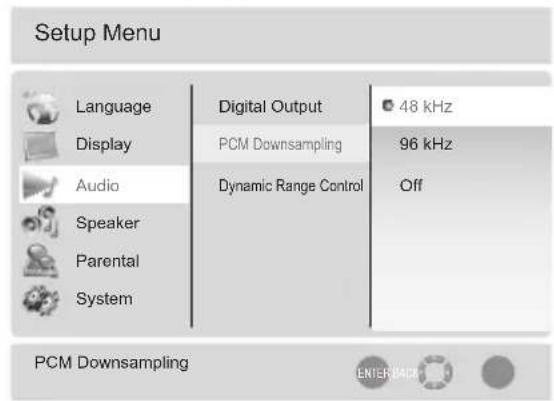 Setup Menu Language Display Audio Speaker Parental System Digital Output 48 kHz PCM Downsampling 96 kHz Dynamic Range Control Off PCM Downsampling