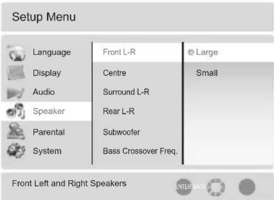 Setup Menu Language Front L-R Large Display Centre Small Audio Surround L-R Speaker Rear L-R Parental Subwoofer System Bass Crossover Freq. Front Left and Right Speakers ENTER BACK