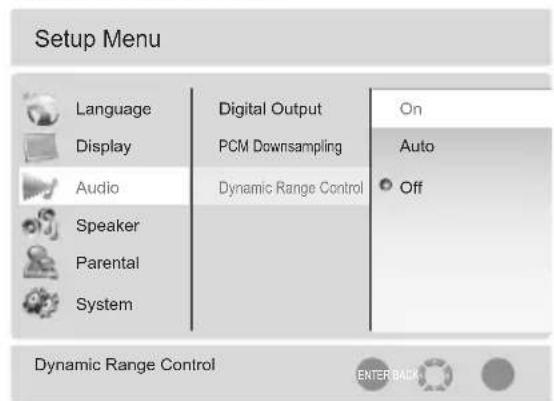 Setup Menu Language Display Audio Speaker Parental System Digital Output PCM Downsampling Dynamic Range Control On Auto Off Dynamic Range Control ENTER BACK