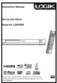Instruction Manual LOGIK Blu-ray Disc Player Model No: LBD2500 HDMI CD-ROM CD-ROM CD-ROM HDMI CD-ROM CD-ROM HDMI CD-ROM CD-ROM HDMI CD-ROM CD-ROM HDMI CD-ROM CD-ROM HDMI CD-ROM CD-ROM HDMI CD-ROM CD-ROM HDMI CD-ROM CD-ROM HDMI CD-ROM CD-ROM HDMI CD-ROM CD-ROM HDMI CD-ROM CD-ROM HDMI CD-ROM CD-ROM HDMI