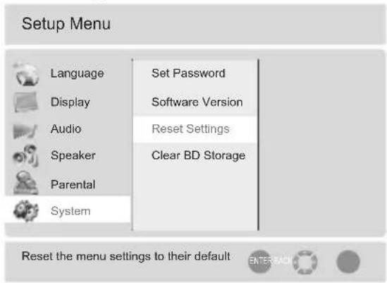 Setup Menu Language Set Password Display Software Version Audio Reset Settings Speaker Clear BD Storage Parental System Reset the menu settings to their default