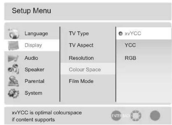 Setup Menu Language Display Audio Speaker Parental System TV Type TV Aspect Resolution Colour Space Film Mode xvYCC YCC RGB xvYCC is optimal colourspace if content supports