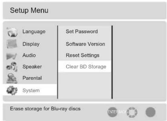 Setup Menu Language Set Password Display Software Version Audio Reset Settings Speaker Clear BD Storage Parental System Erase storage for Blu-ray discs