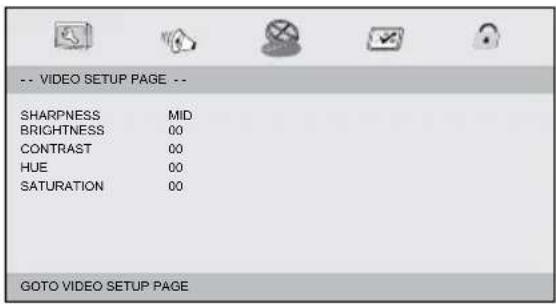 -- VIDEO SETUP PAGE -- SHARPNESS MID BRIGHTNESS 00 CONTRAST 00 HUE 00 SATURATION 00 GOTO VIDEO SETUP PAGE