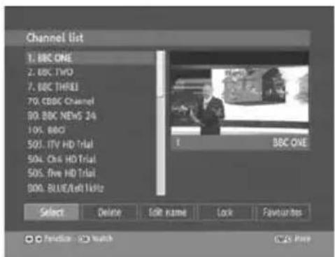Channel List 1. BBC ONE 2. BBC TWO 7. BBC THREE 70. CBC Channel 80. BBC NEWS 24 105. BBC 501. ITV HD Trial 50k. One HD Trial 505. Five HD Trial 800. BLUE/Left Lightz BBC ONE Select Delete Site name Lock Favourite based Function Watch Cancel Page