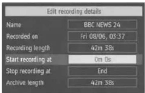 Edit recording details Name BBC NEWS 24 Recorded on Fri 08/06, 03:37 Recording length 42m 38s Start recording at 0m 0s Stop recording at End Archive length 42m 38s