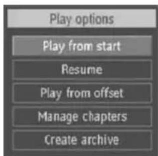 Play options Play from start Resume Play from offset Manage chapters Create archive