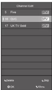 Channel Edit 5 Five DTV 16 QVC DTV 17 UK TV Gold DTV Delete Skip OK Menu