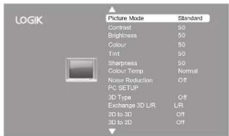LOGIK Picture Mode Standard Contrast 50 Brightness 50 Colour 50 Tint 50 Sharpness 50 Colour Temp Normal Noise Reduction Off PC SETUP 3D Type Off Exchange 3D L/R L/R 2D to 3D Off 3D to 2D Off