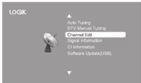 LOGIK Auto Tuning DTV Manual Tuning Channel Edit Signal Information CI Information Software Update(USB)