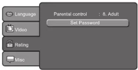 Language Video Rating Misc Parental control : 8. Adult Set Password