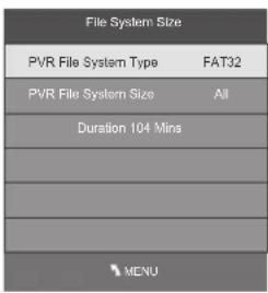 File System Size PVR File System Type FAT32 PVR File System Size All Duration 104 Mins MENU