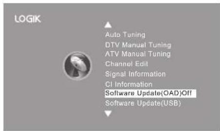 LOGIK Auto Tuning DTV Manual Tuning ATV Manual Tuning Channel Edit Signal Information CI Information Software Update(OAD)Off Software Update(USB)