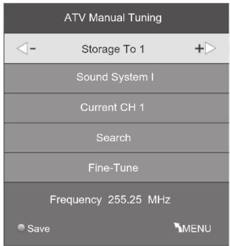 ATV Manual Tuning Storage To 1 Sound System I Current CH 1 Search Fine-Tune Frequency 255.25 MHz Save MENU