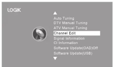 LOGIK Auto Tuning DTV Manual Tuning ATV Manual Tuning Channel Edit Signal Information CI Information Software Update(OAD)Off Software Update(USB)