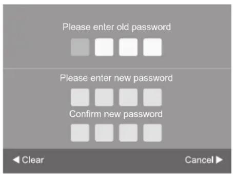 Please enter old password Please enter new password Confirm new password ◀ Clear Cancel ►
