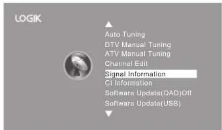 LOGIK Auto Tuning DTV Manual Tuning ATV Manual Tuning Channel Edit Signal Information CI Information Software Update(OAD)Off Software Update(USB)