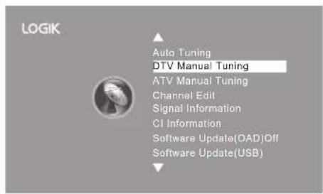 LOGIK Auto Tuning DTV Manual Tuning ATV Manual Tuning Channel Edit Signal Information CI Information Software Update(OAD)Off Software Update(USB)
