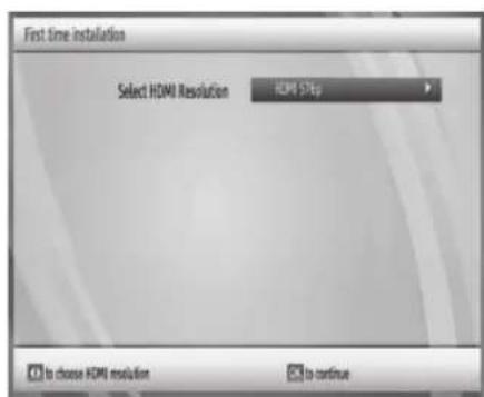 First time installation Select HDMI Resolution HDMI Step to choose HDMI resolution to continue