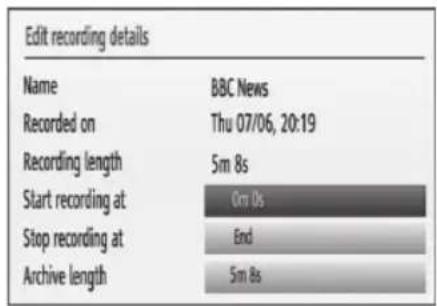 Edit recording details Name BBC News Recorded on Thu 07/06, 20:19 Recording length 5m Bs Start recording at Cm Os Stop recording at End Archive length 5m Bs