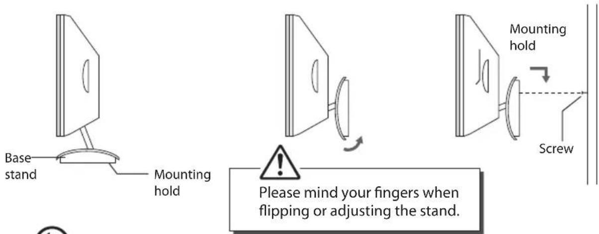 Base stand Mounting hold Mounting hold Screw Please mind your fingers when flipping or adjusting the stand.