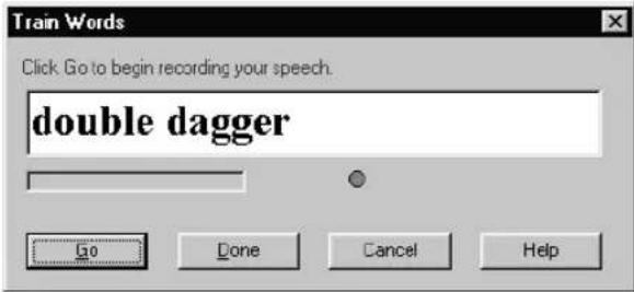 Train Words Click Go to begin recording your speech. double dagger Go Done Cancel Help