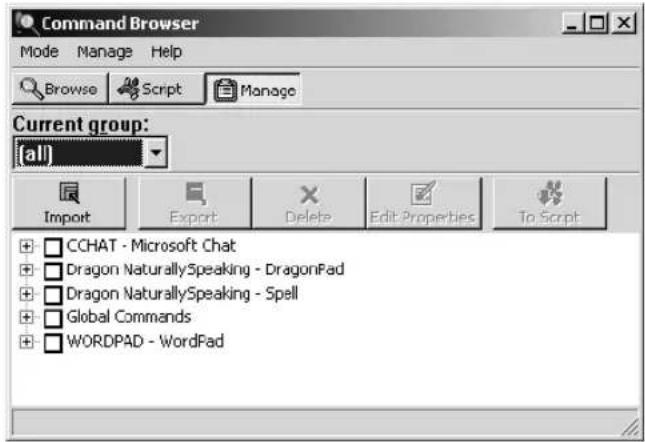 Command Browser Mode Manage Help Browse Script Manage Current group: (all) Import Export Delete Edit Properties To Script □ CCHAT - Microsoft Chat □ Dragon NaturallySpeaking - DragonPad □ Dragon NaturallySpeaking - Spell □ Global Commands □ WORDPAD - WordPad