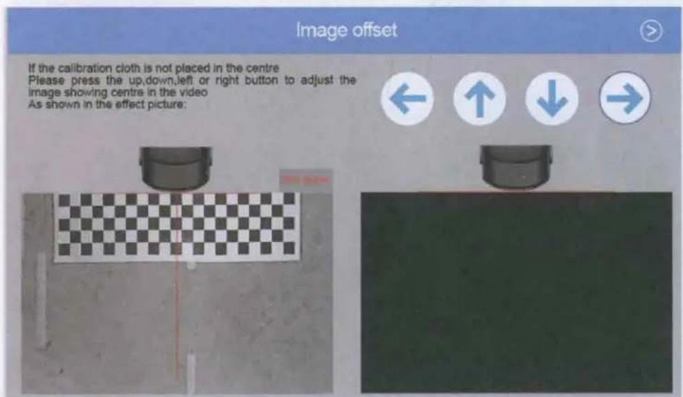 Image offset If the calibration cloth is not placed in the centre Please press the up,down,left or right button to adjust the image showing centre in the video As shown in the effect picture: